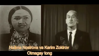 Halima Nosirova va Karim Zokirov - Otmagay tong.