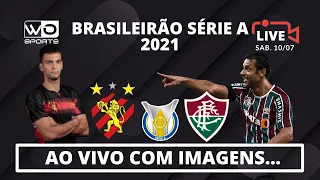 SPORT X FLUMINENSE | 11º RODADA BRASILEIRÃO SÉRIE A 2021 | NARRAÇÃO AO VIVO...