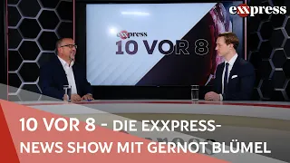 10 vor 8 - Die eXXpress-News Show mit Finanzminister Gernot Blümel