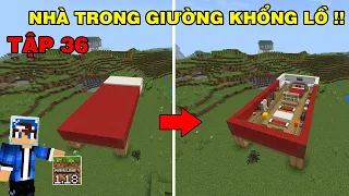 Tập 36 | SINH TỒN MINECRAFT PE 1.18 | Làm Nhà Trong Giường Khổng Lồ..!!