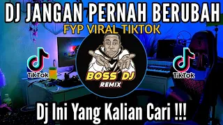 DJ JANGAN PERNAH BERUBAH 2023 FYP VIRAL TIKTOK REMIX FULL BASS