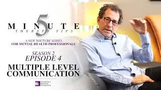 5 Minute Therapy Tips - Season 2 Episode 4: Multiple Level Communication