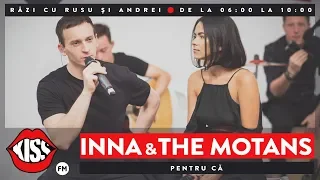 INNA feat. The Motans - Pentru că (Live @ Kiss FM)