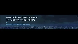 Mediação e Arbitragem no Direito Tributário: Desafios e limites institucionais