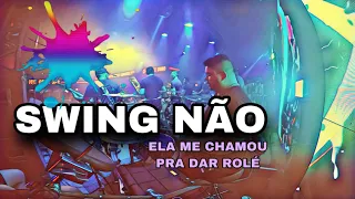 SWING NAOOOO -  ELA ME CHAMOU  - PE DE PANO BATERA