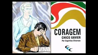 Coragem - Chico Xavier