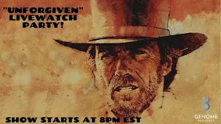 "Unforgiven" livewatch party! *No Movie Shown!*