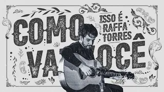 RAFFA TORRES - Como Vai Você | Isso É Raffa Torres (Vídeo Oficial)