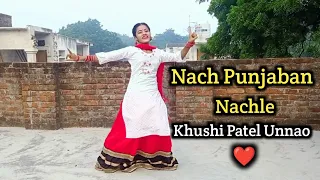 Nach Punjaban Nachle Jatt Dey Naal Ve | Full Song Dance Video | Khushi Patel Unnao | #nachpunjaban