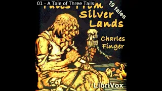 Tales from Silver Lands by Charles Finger read by Various | Full Audio Book