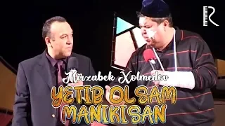 Mirzabek Xolmedov & Shukurullo Isroilov - Yetib olsam manikisan