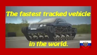 The fastest tracked vehicle in the world. Bentley Ultratank.