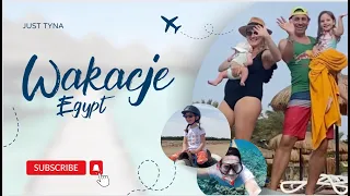 🏖️ EGIPT Z NIEMOWLAKIEM 🏖️ NASZE PIERWSZE WSPÓLNE WAKACJE I JUST TYNA