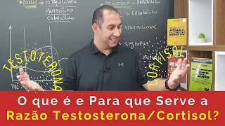 O que é e Para que Serve a Razão Testosterona/ Cortisol?