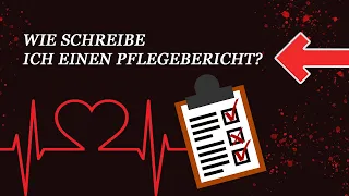 Wie schreibe ich einen Pflegebericht?//Grundlage//German// Pflege