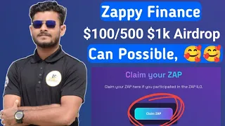 Zappy Finance $500/$1k Possible, If comes airdrop, Trick BD,