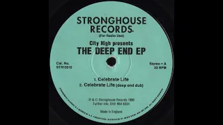 City High  -  Celebrate Life (deep end dub)