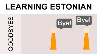 Learning Estonian #2  Goodbyes