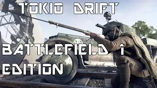 TOKIO DRIFT Battlefield 1 EDITION