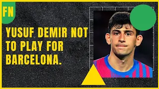 Why Yusuf Demir will not play for Barcelona #yusufdemir #barcelona #demir #transfernews