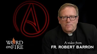 Bishop Barron on Atheists at the CNN Belief Blog