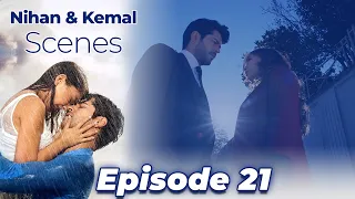 Nihan & Kemal Scenes | Episode 21 💞 Endless Love
