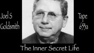 Joel S Goldsmith The Inner Secret Life  Tape 653a