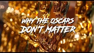 Why the Oscar's Don't Matter