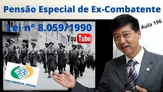 Pensão Especial de Ex-Combatentes - Lei n° 8.059/1990 - Aula 196  Prof Tanaka Direito Previdenciário