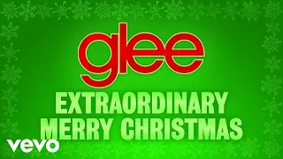 Glee Cast - Extraordinary Merry Christmas (Official Audio)