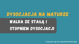 Stała i stopień dysocjacji pewniaki maturalne