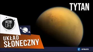 Tytan. Zimny księżyc podobny do Ziemi! - AstroLife