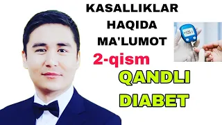 QANDLI DIABET TO'LIQ DAVOSI? QANDAY KASALLIK BU? SABABLARI, TASHXISI, DAVOLASH, OLDINI OLISH CHORASI