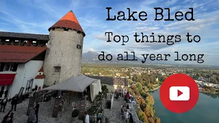 5 Top Things to Do in Lake Bled Slovenia All Year Long