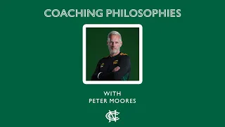 Coaching Philosophies with Peter Moores