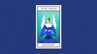 Frank Turner - I Believed You, William Blake (Official Audio)