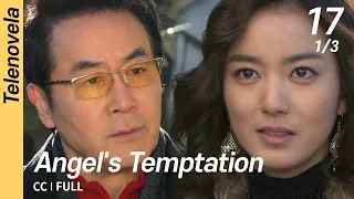 [CC/FULL] Angel's Temptation EP17 (1/3) | 천사의유혹