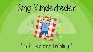 Ich lieb den Frühling (I like the flowers) - Kinderlieder zum Mitsingen | Sing Kinderlieder