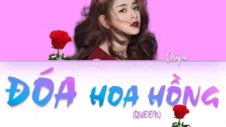 Chi Pu | ĐÓA HOA HỒNG (QUEEN) [HAN|VIETSUB|ENG Color Coded Lyrics]