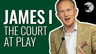 James I: The Court at Play