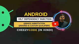 Hilt @Binds Annotation and Qualifiers Android Tutorial - CheezyCode (Hindi)