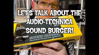 LETS TALK ABOUT THE AUDIO-TECHNICA SOUND BURGER AT-SB727