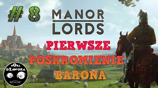 MANOR LORDS #8 / PIERWSZE POSKROMIENIE BARONA