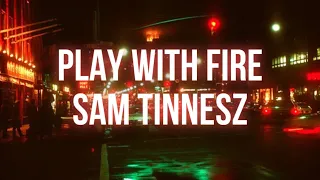 Play With Fire - Sam Tinnesz feat. Yacht Money [Lyric Video]