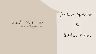 [Lyrics & Terjemahan] Ariana Grande ft Justin Bieber - Stuck with You