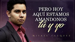 (LETRA) ¨Y SIGUES SIENDO TÚ¨ - Misael Vazquez (Lyric Video)