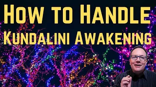 How to Handle Kundalini Awakening