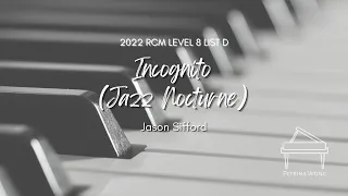 Jason Sifford Incognito -Jazz Nocturne (2022 RCM Celebration Series Piano Repertoire Level 8 List D)