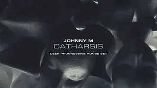 Johnny M - Catharsis | Deep Progressive House Set