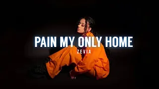 ZEVIA - Pain's My Only Home (Video Lyrics)